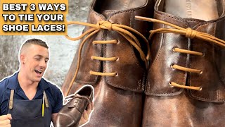 BEST 3 WAYS TO TIE YOUR SHOE LACES  How to tie the PARISIAN amp BERLUTI Knot EASY TUTORIAL [upl. by Eremihc]