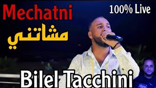 Mechatni  Bilel Tacchini Live 2023 مشاتني Cover Bilal Catania🥰🥰🎉 [upl. by Einahc]