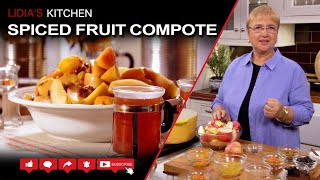 Spiced Fruit Compote Recipe  Lidia’s Kitchen Series [upl. by Aicert54]