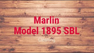 Marlin Model 1895 SBL Cleaning Tech Tip [upl. by Keen]