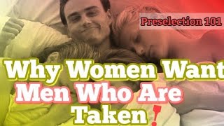 Why Women Go After Men Who Are Taken👫 RedPill💊 PUA [upl. by Doreg]