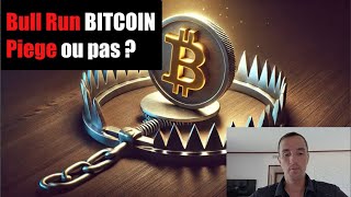 Nouveau Bull Run du BITCOIN  piège ou pas [upl. by Eioj862]