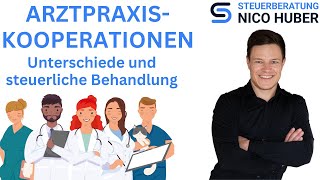 Arztpraxiskooperationen  Unterschiede und steuerliche Behandlung [upl. by Anilak568]