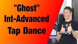 quotGhostquot Intermediate Advanced Tap Dance Lessons Tutorial [upl. by Crain824]