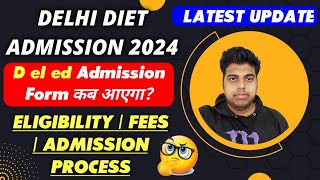 Delhi Diet Admission Update 2024  Delhi Deled Admission Form 2024  scert Diet Admission form 2024 [upl. by Osmo186]