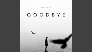 Goodbye [upl. by Aggappora]