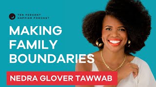 How to Set Boundaries with Your Family  Nedra Glover Tawwab  Ten Percent Happier with Dan Harris [upl. by Justinian]