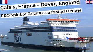 Calais France  Dover Great Britain as a foot passenger on board of the Spirit of Britain ferry [upl. by Tonneson]