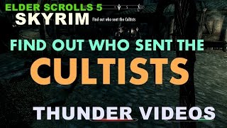 ELDER SCROLLS 5 SKYRIM FIND OUT WHO SENT THE CULTISTS DRAGONBORN [upl. by Maon]