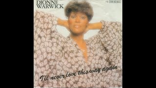 Ill Never Love This Way Again  Dionne Warwick with Lyrics [upl. by Pinckney]