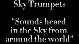 “Sky Trumpets” Sounds heard in the Sky From Around the World [upl. by Jermyn]