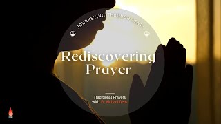 Journeying through Lent Rediscovering Prayer  Traditional Prayers [upl. by Mikah]