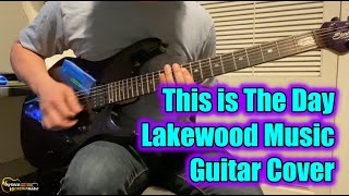 This Is The Day  Lakewood Music Guitar Cover [upl. by Maureene687]