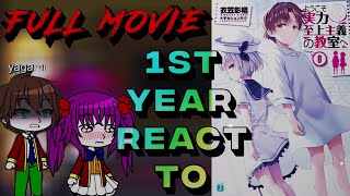 1st year react to Ayanokoji kiyotakaFull movie [upl. by Hepsoj843]