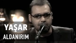 Yaşar  Aldanırım JoyTurk Akustik [upl. by Denae307]