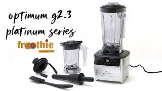 Best Blender 2020  Optimum G23 Platinum Series Vortex Blender Unboxing by NaturalJuiceJunky [upl. by Raybin]