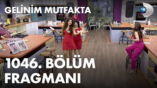 Gelinim Mutfakta 1046 Bölüm Fragmanı [upl. by Eiznikam]