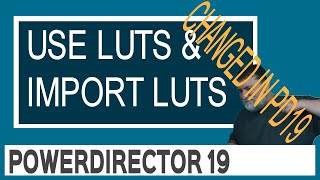 PowerDirector 19  How to Apply a LUT [upl. by Tristas]