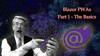 Blazor Progressive Web Apps Part 1  The Basics [upl. by Marice]