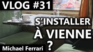 VLOG31  Sinstaller à Vienne ou pas [upl. by Theona]