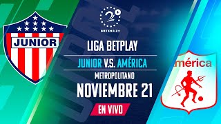 EN VIVO JUNIOR VS AMÉRICA  Con Quique Barona Jeferson Piña y Oscar Rivas [upl. by Attelocin]