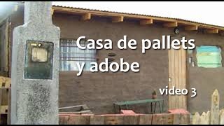 Casa construida con estructura de pallets y paredes de barro video3 [upl. by Kiehl]