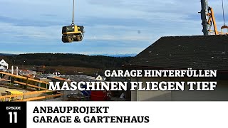 Garage hinterfüllen Maschinen im Anflug  Anbauprojekt Garage amp Gartenhaus [upl. by Oivlis]