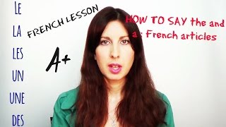 LEARN FRENCH  HOW TO SAY the AND a  French articles  FRENCH LESSONS 7 [upl. by Conlan]