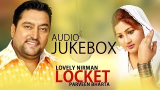 Lovely Nirman amp Parveen Bharta  Locket  Entire Album  Nonstop Brand New Songs 2014 [upl. by Bibby]