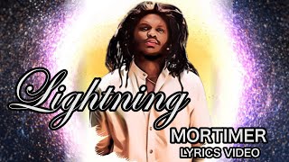 Mortimer  Lightning Lyrics  Infinite Lyrics Universe [upl. by Allbee]