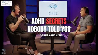 The SHOCKING Truth About ADHD  Melillo Method Everything Brain Podcast Ep 5 [upl. by Enidanreb]