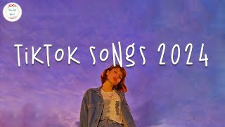 Tiktok songs 2024 🍷 Tiktok music 2024  Best tiktok songs [upl. by Eidualc112]