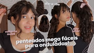 10 penteados fáceis para cabelo ondulado ♡･ﾟ penteados simples diaadia volta as aulas day after [upl. by Atteinotna]