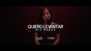 Loyda López  Quiero Levantar Mis Manos Videoclip Oficial [upl. by Anitsihc]