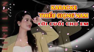 Karaoke Lời Cuối Cho Em thiếu giọng nam song ca với Linh Lan [upl. by Nanni]