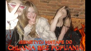 █▬█ █ ▀█▀ MIXTAPE DO CHLANIA BEZ POPIJANIA buja [upl. by Haeli]