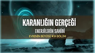 Gizemi Seven Enerji  Evrenin Büyüsü 39Bölüm [upl. by Monro]