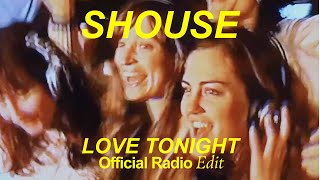 SHOUSE  Love Tonight Official Radio Edit [upl. by Ingunna]