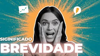 Qual Significado de Brevidade Qual Definição de Brevidade Sinônimo de Brevidade [upl. by Rihsab397]