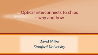 Optical interconnects to chips  why and how [upl. by Haissem]