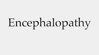 How to Pronounce Encephalopathy [upl. by Airahcaz]