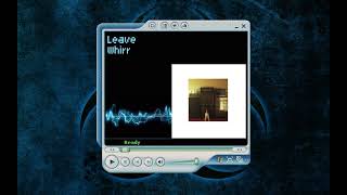 Leave  Whirr sped up  low quality [upl. by Eelyac]