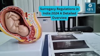 Surrogacy Regulations in India 2024 A Detailed Overview [upl. by Anileme249]