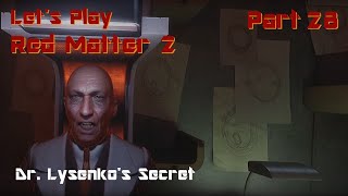 Lets Play Red Matter 2  Part 28  Dr Lysenkos Secret PSVR2 [upl. by Arolf]