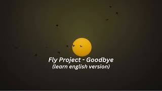 Fly Project  Goodbye versuri learn english version [upl. by Nina475]