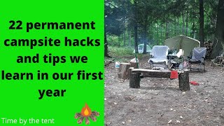 22 permanent campsite hacks and tips in 23 minutes we learn in our first year [upl. by Zolnay720]