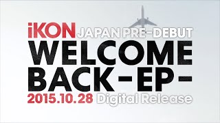 iKON  WELCOME BACK EP JP Teaser [upl. by Jenifer536]