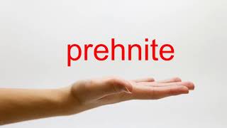 How to Pronounce prehnite  American English [upl. by Elroy]