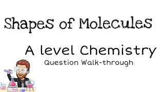 Shapes of Molecules  A level Chemistry  Exam Question Walkthrough [upl. by Akkimat771]