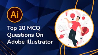 Adobe Illustrator  MCQ Question amp Answer  Competitive Questions  Interview Questions [upl. by Onitnelav]